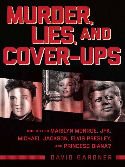 Title details for Murder, Lies, and Cover-Ups by David Gardner - Available